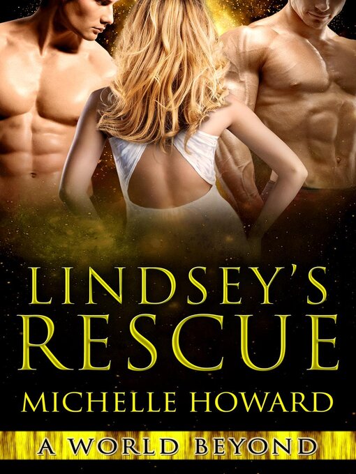 Title details for Lindsey's Rescue by Michelle Howard - Available